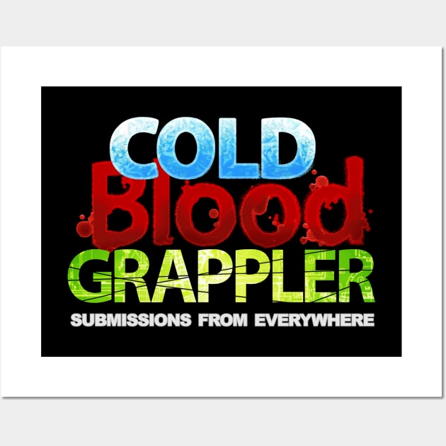 Cold Blood Grappler - Submission hunter Wall Art by undersideland